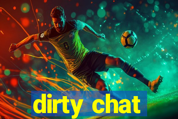 dirty chat